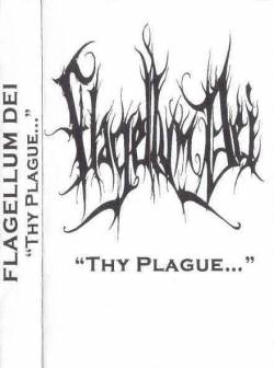 Flagellum Dei : Thy Plague Flagellum Dei : Thy Plague